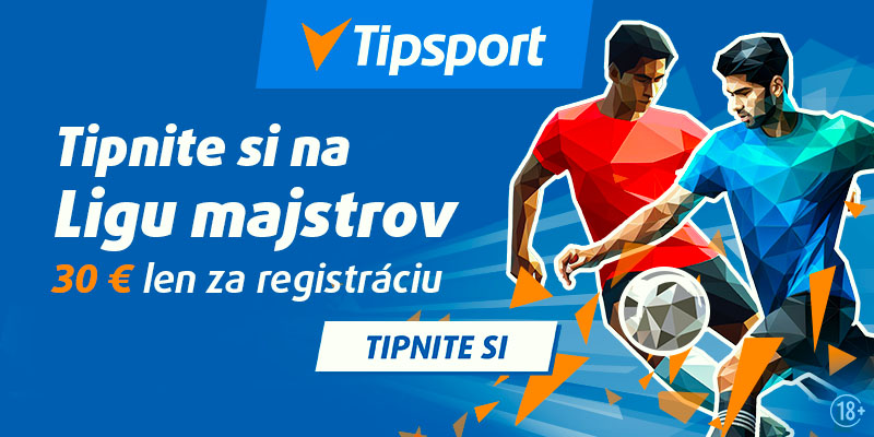 Tipnite si na Ligu majstrov v Tipsporte a získajte 30 € za registráciu