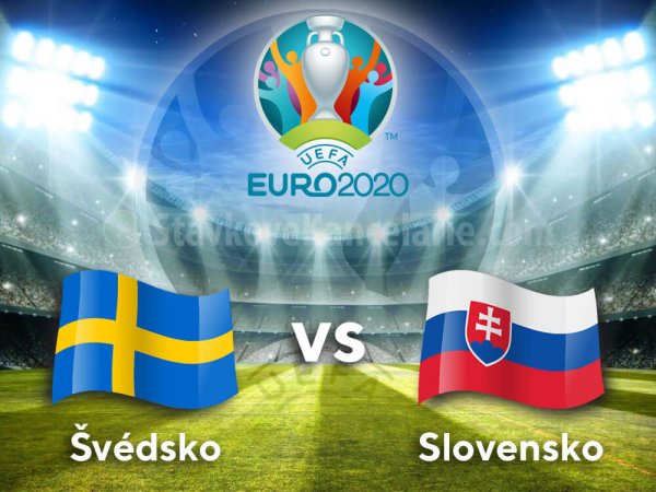 Slovensko – Švédsko ⚽ EURO 2021 – kurzy, tip a priamy prenos