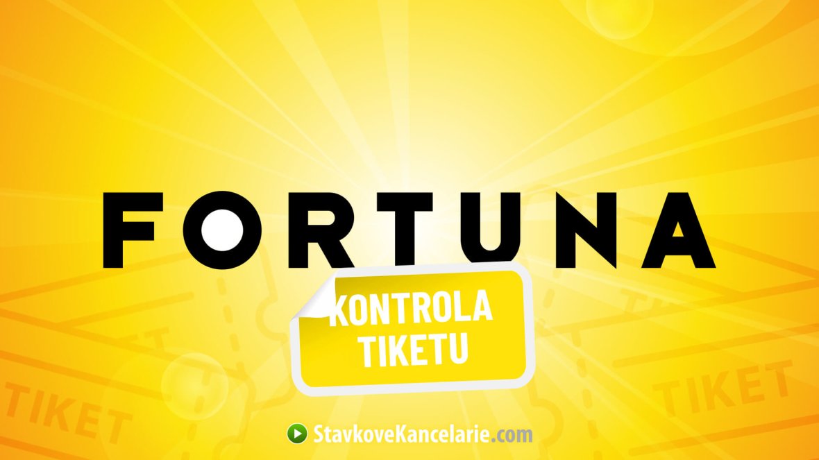 Fortuna kontrola tiketu ✔️ overte si vaše tipy online