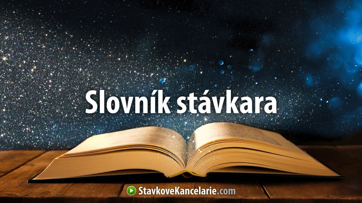 80+ pojmov a termínov v stávkovaní 📖 Vysvetlivky od A po Z