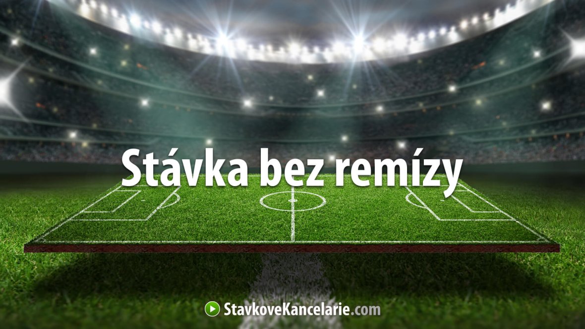 Stávka bez remízy (SBR, DNB, AH(0)) – vysvetlenie + PRÍKLAD