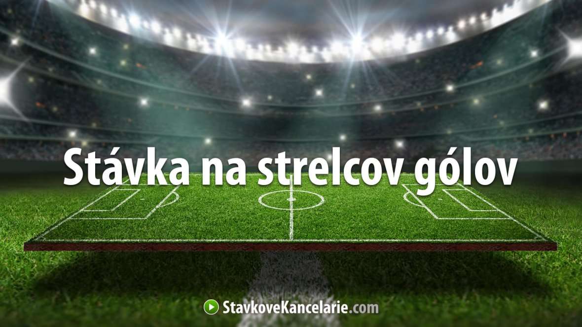 Stávka na strelcov gólov v zápase – vysvetlenie + PRÍKLAD